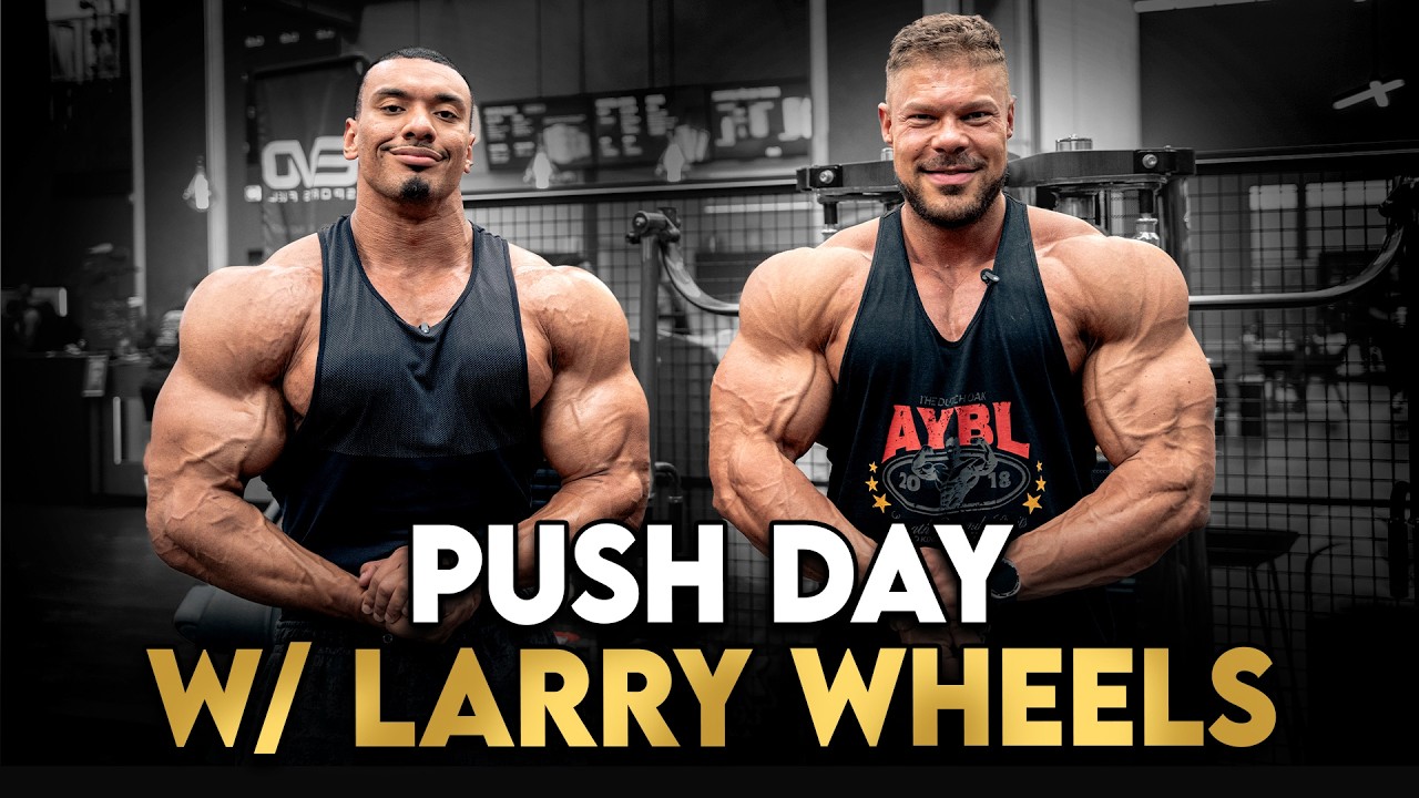 Push Day and Posing with Larry Wheels!