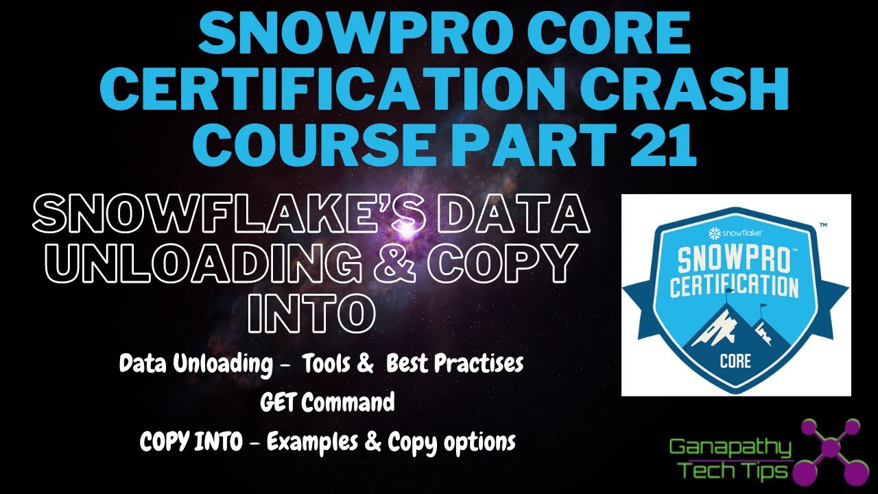 Snowpro Core Certification Crash Course - Part 21 - Data Unloading & COPY INTO