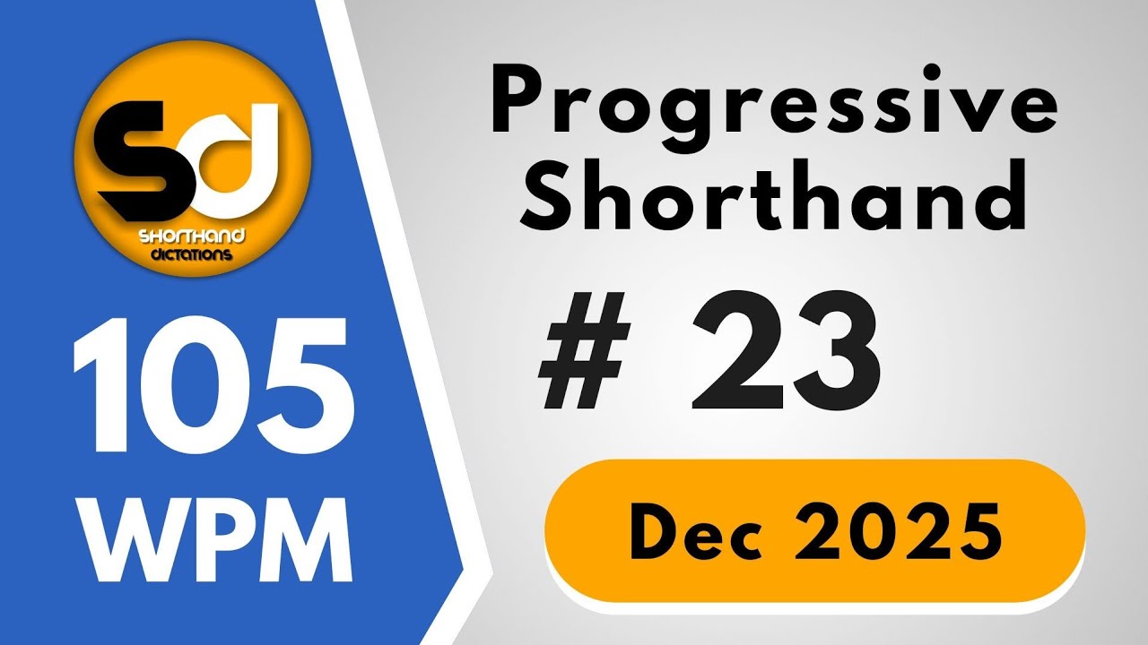 # 23  | 105 wpm | Progressive Shorthand December 2025 | Shorthand Dictations