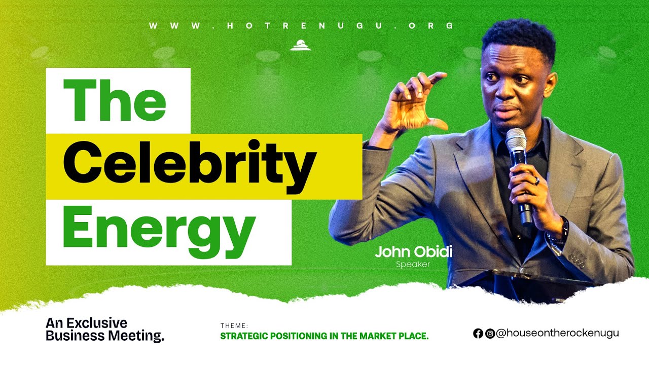 The Energy of Celebrity | By John Obidi | At HOTR Enugu