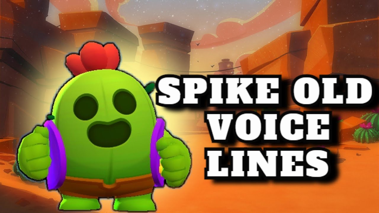 Spike voice lines | Old spike voice lines | Brawl stars.