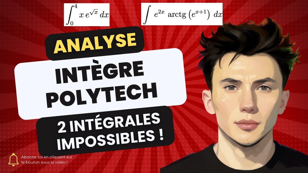 RESOLUTION D'INTEGRALES - POLYTECHNIQUE Bruxelles - Examen Entrée Juillet 2022
