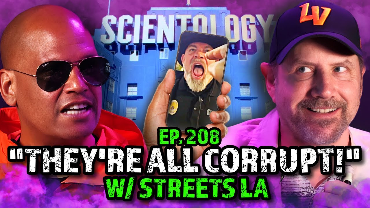 Shutting Down Scientology and Confronting Corruption in Los Angeles w/ StreetsLA