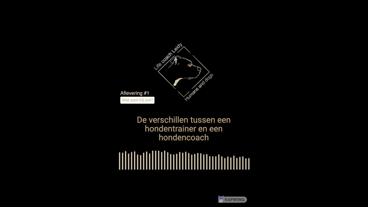 EEN HONDENCOACH OF HONDENTRAINER - Podcast #1 Life coach Leidy