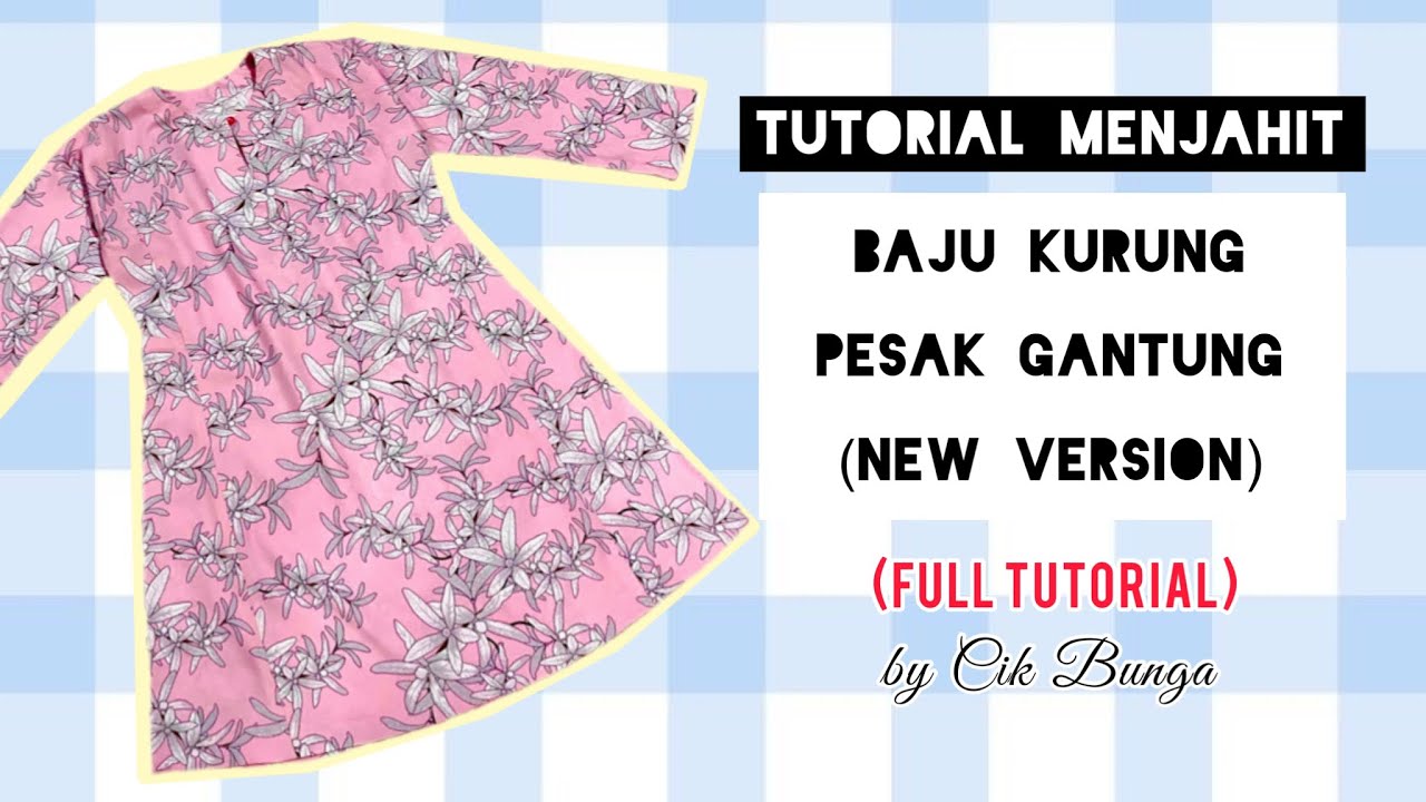 Cara Menjahit Baju Kurung Pesak Gantung (new version) - Full Tutorial