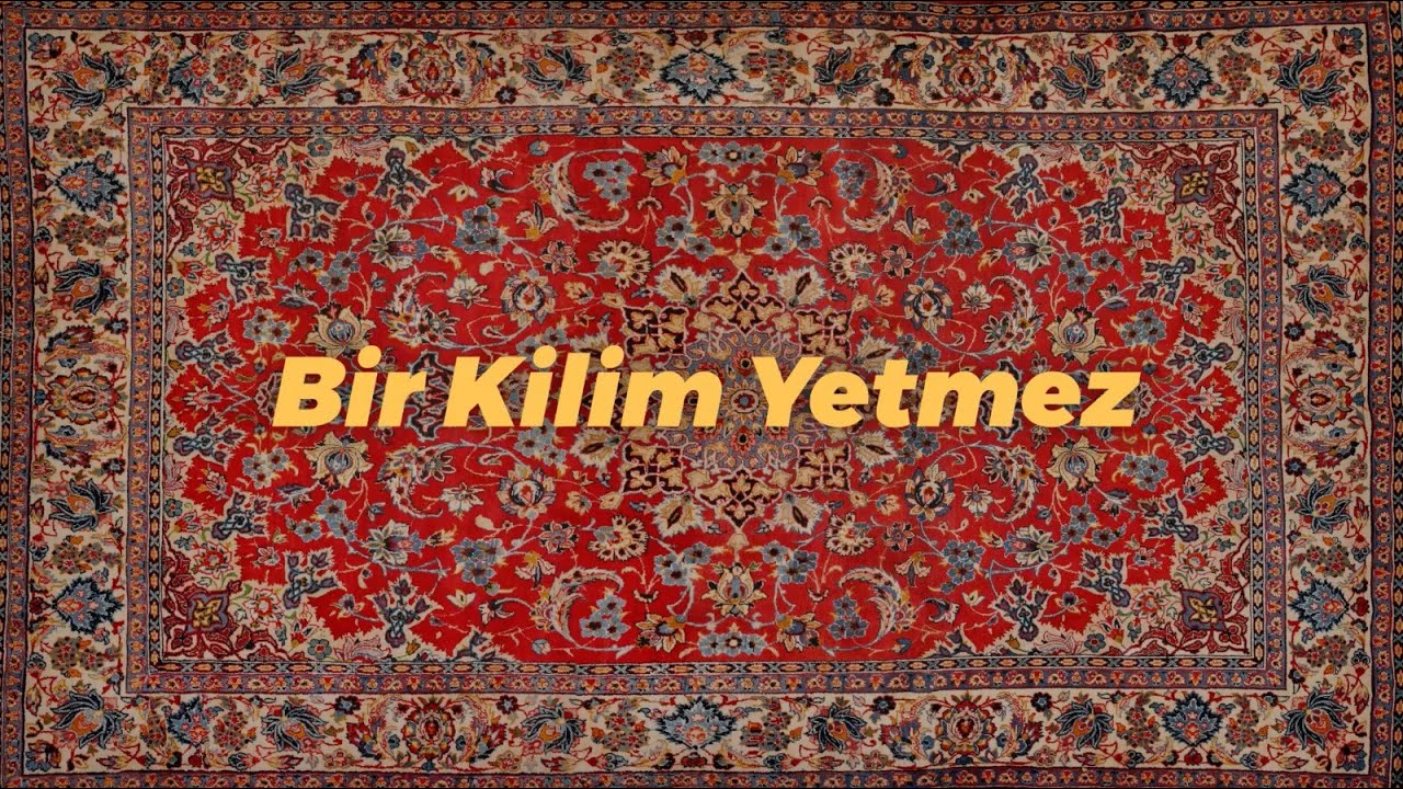 Bir kilim yetmez. 💵