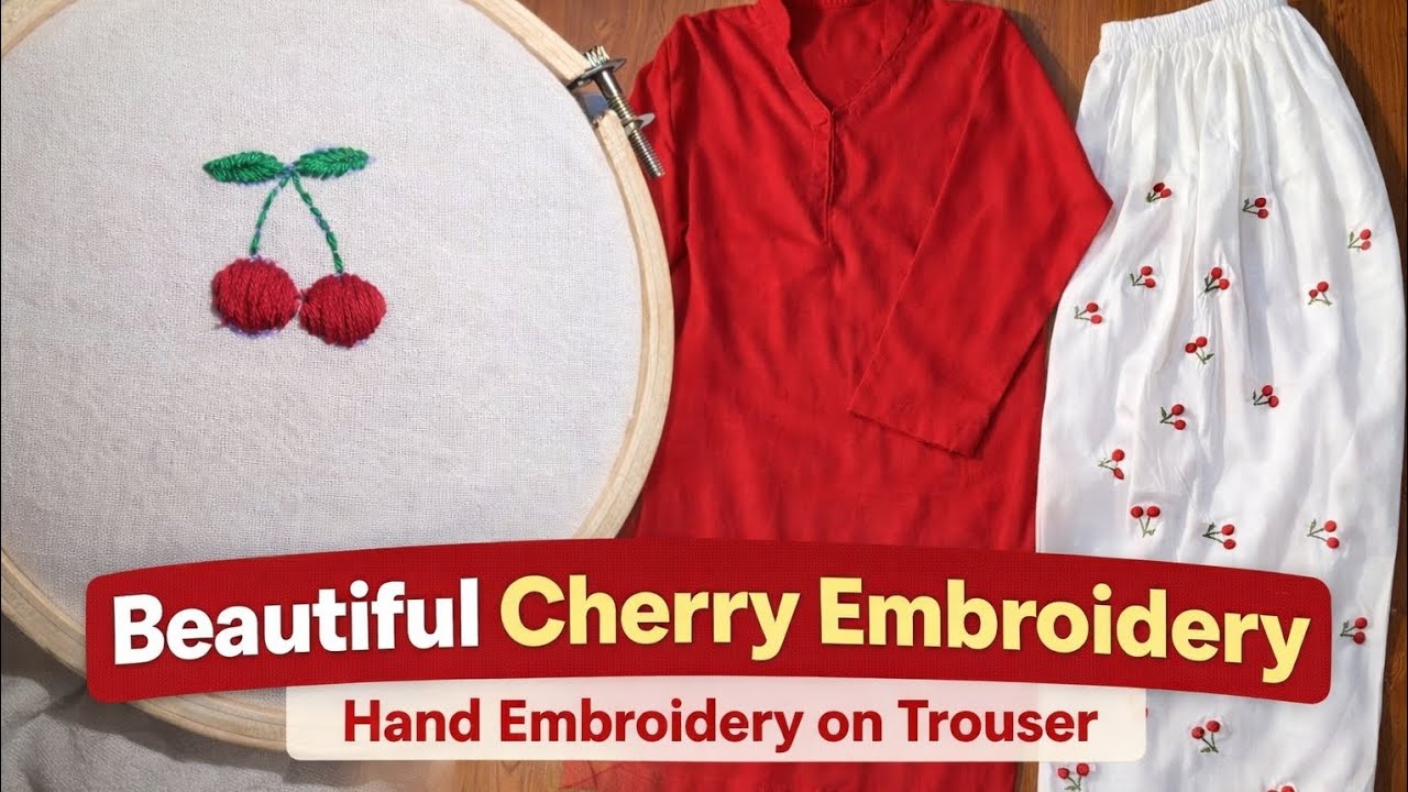 Beautiful Cherry Embroidery Design on White Trouser | Hand Embroidery for Beginners