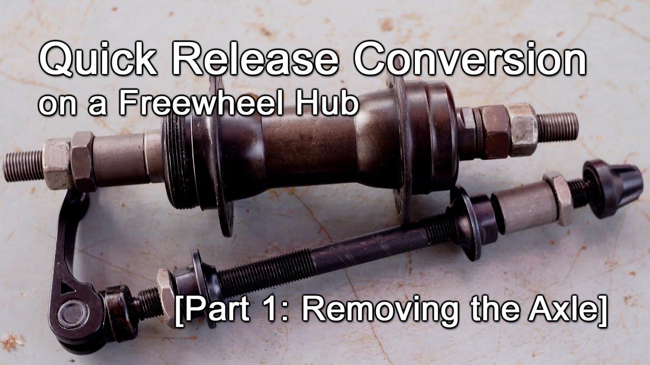 Quick Release conversion on a Freewheel Hub [Part 1]
