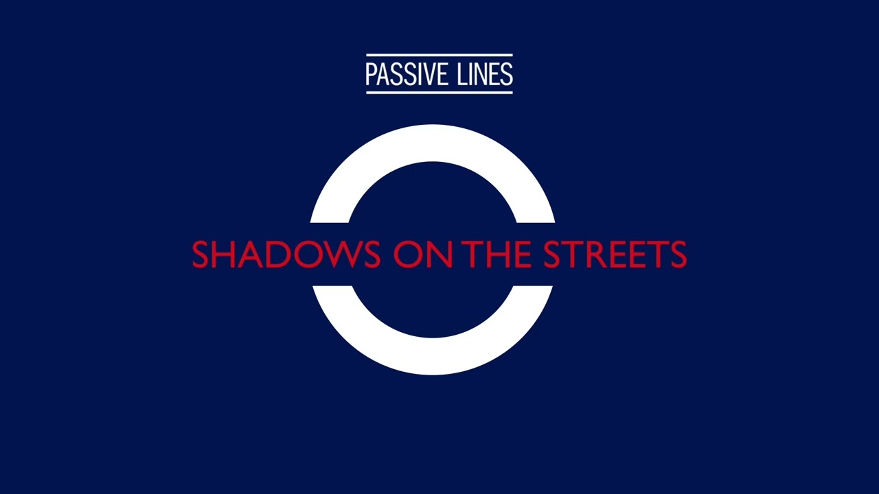 Passive Lines - Shadows on the Streets