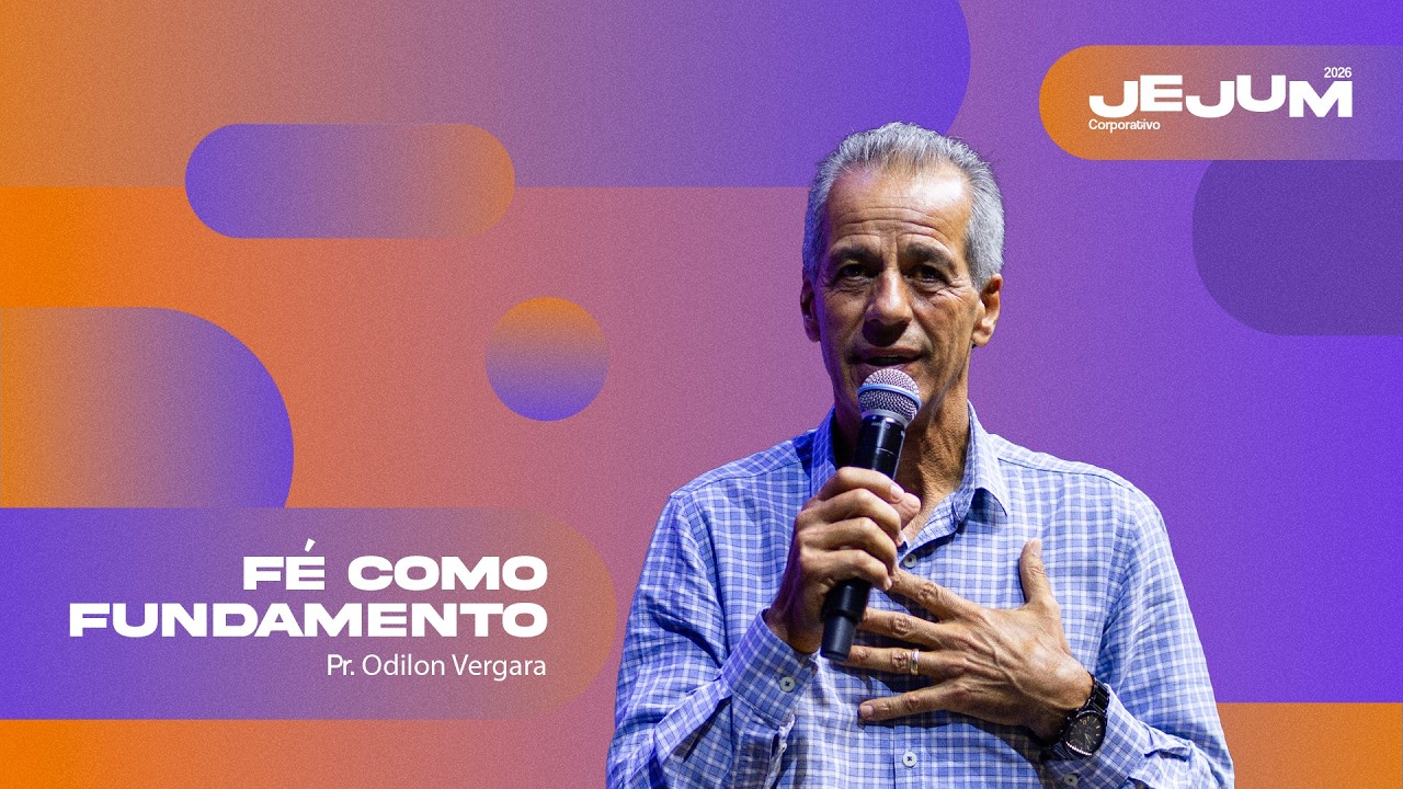 Fé como Fundamento | Pr. Odilon Vergara