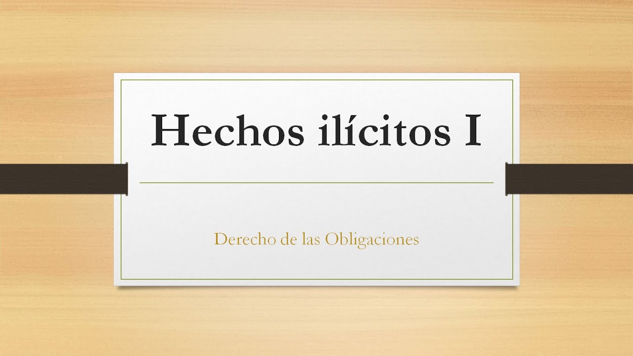 Hechos ilícitos 1