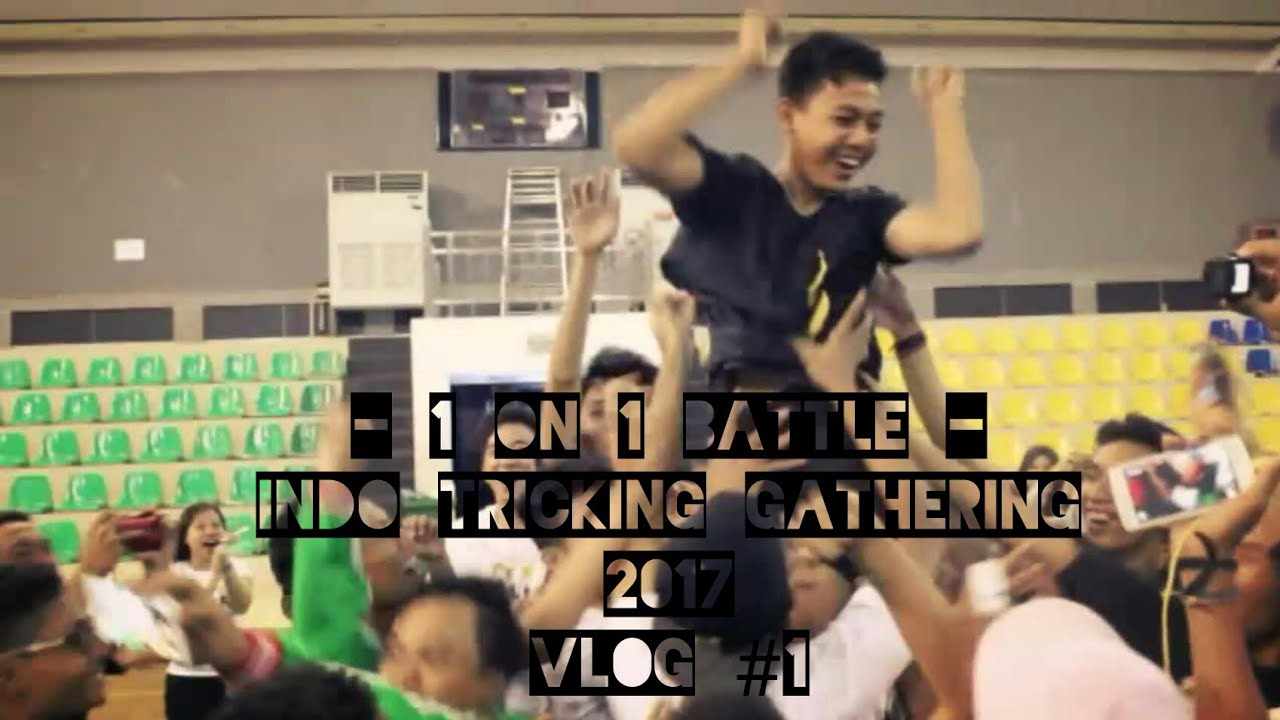 INDO TRICKING GATHERING 2017 | 1 On 1 Battle Highlight | Vlog #1