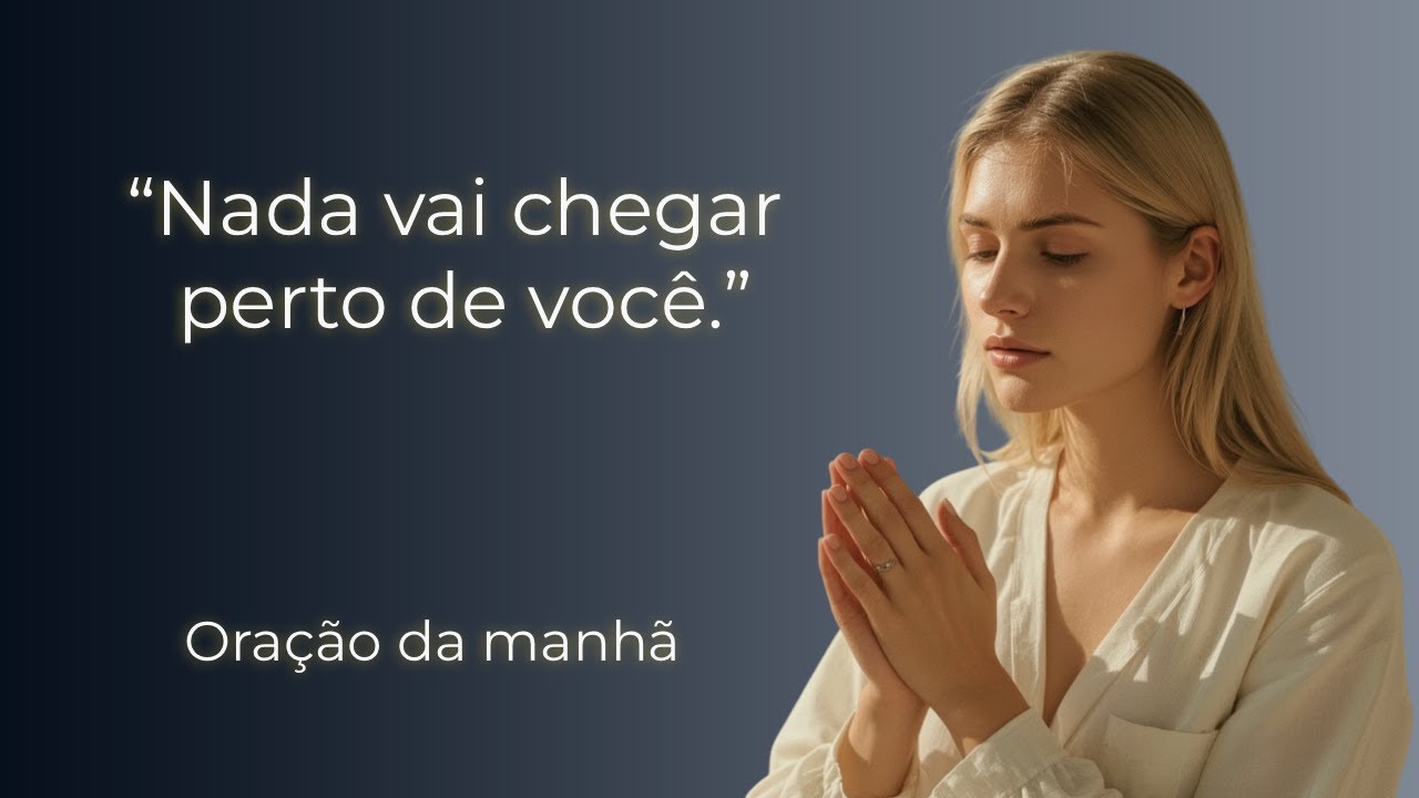 “Oração Poderosa do Salmo 91 – Proteção Divina Hoje Contra Todo Mal” | Oração da manhã