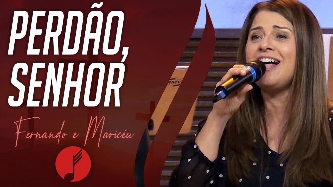 Perdão Senhor - Fernando Iglesias e Maricéu Iglesias - IASD Unasp SP