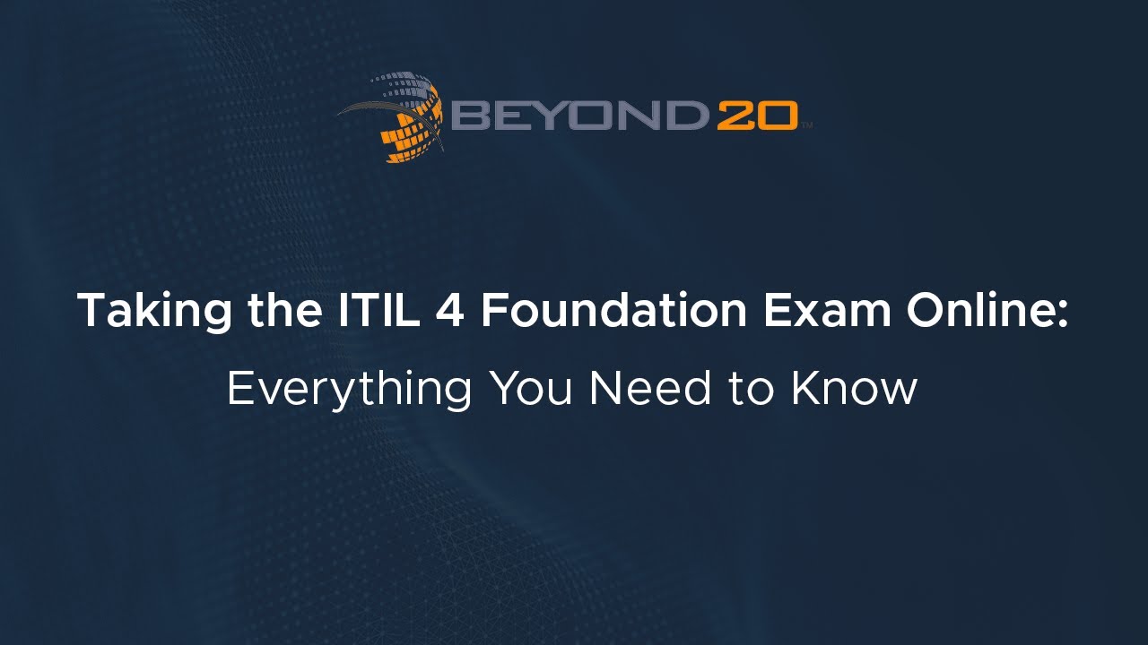 ITIL 4 Foundation Exam Online: Everything You Need to Know