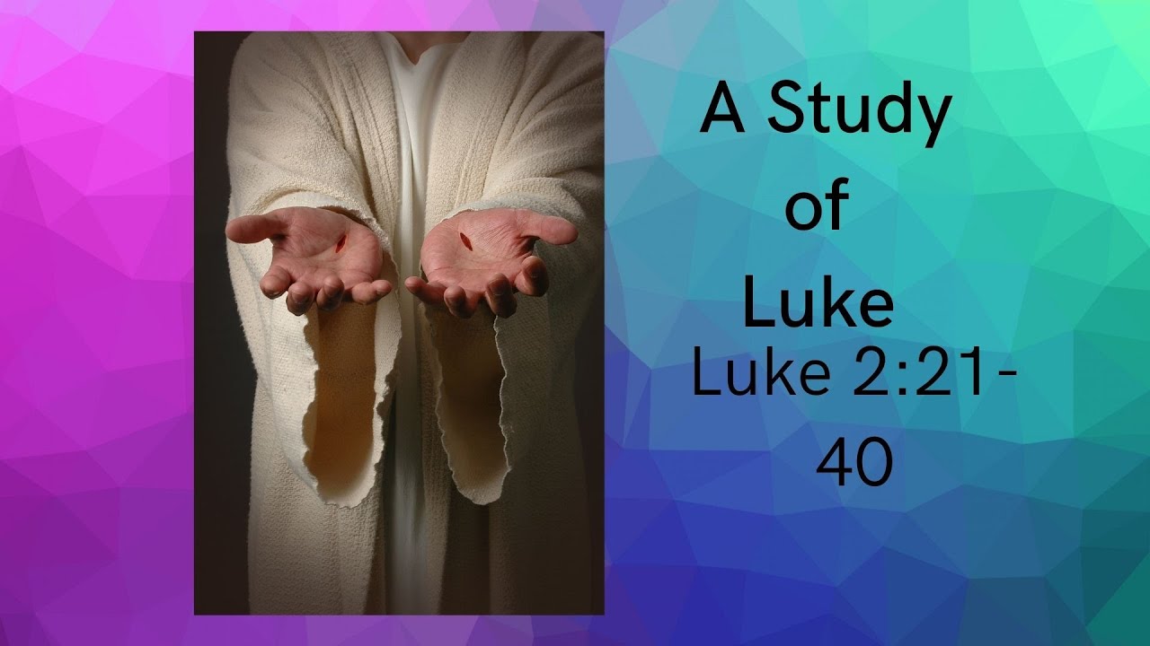 Luke 2 21 40