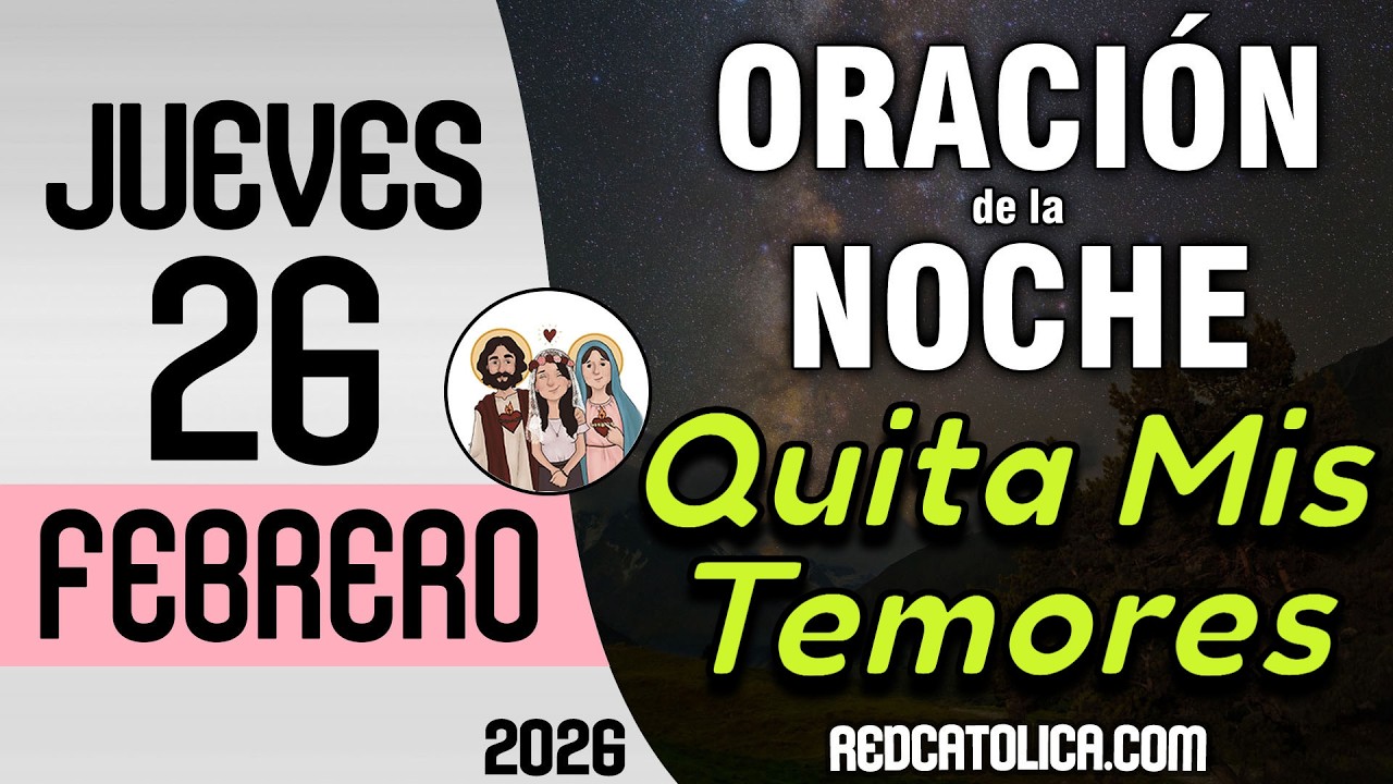 Oracion de la Noche de Hoy Jueves 26 de Febrero - Tiempo De Orar