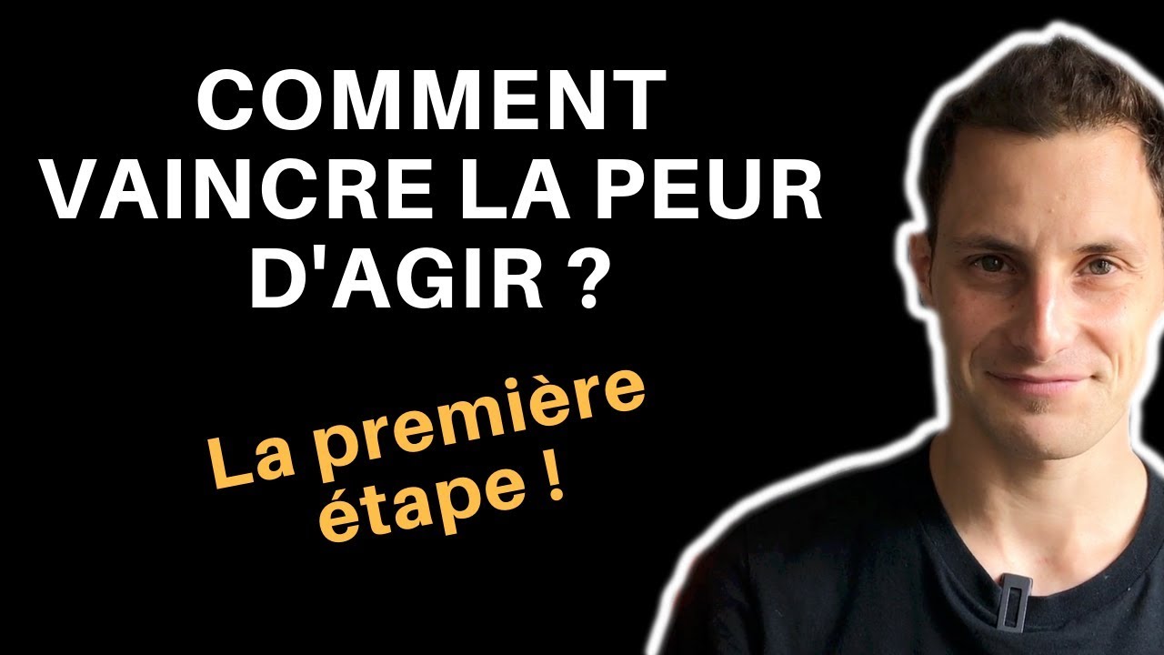 Vaincre la Peur de passer à l'action : Première Étape