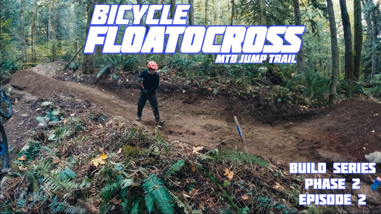 FLOATOCROSS MTB JUMP TRAIL BUILD // PHASE 2 // EPISODE 2