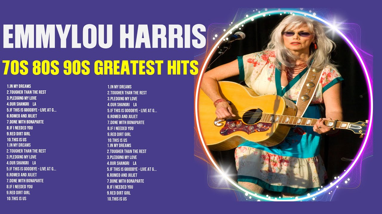 E.m.m.y.l.o.u. .H.a.r.r.i.s. Greatest Hits ~ Top 200 Artists of All Time ~ 70s 80s 90s Music
