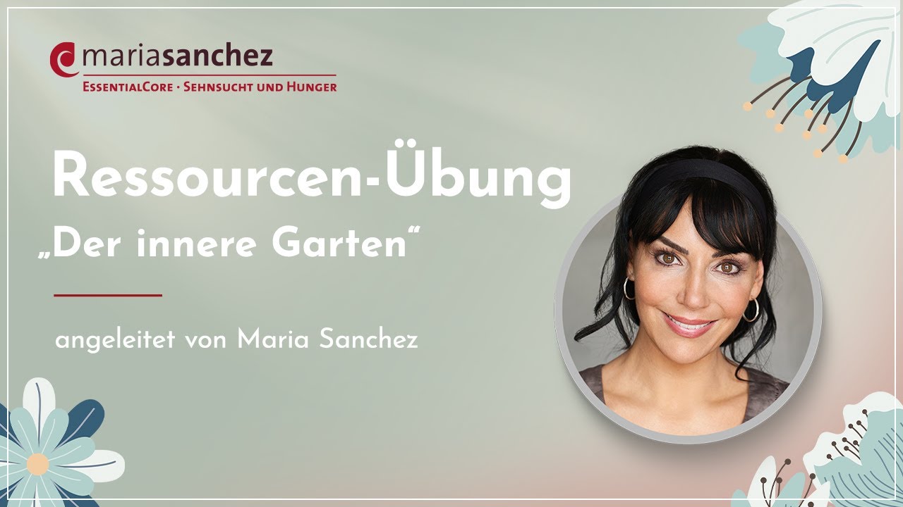 Ressourcen-Übung „Der innere Garten“ – angeleitet von Maria Sanchez