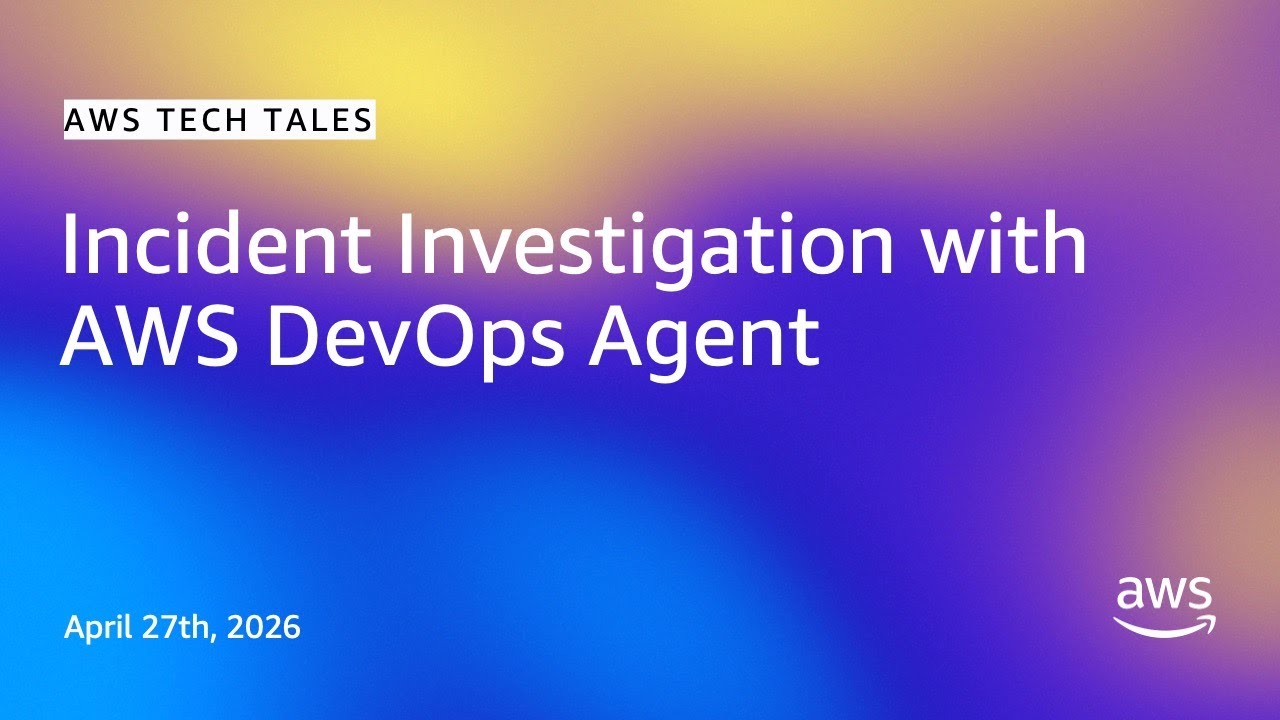 Расследование инцидентов с помощью AWS DevOps Agent | AWS Tech Tales