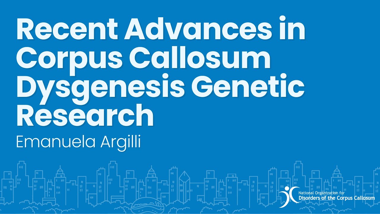 Recent Advances in Corpus Callosum Dysgenesis Genetic Research - Emanuela Argilli