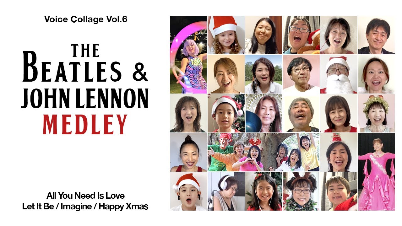 The Beatles & John Lennon Medley・All You Need Is Love/Let It Be/Imagine/Happy Xmas - Voice Collage 6