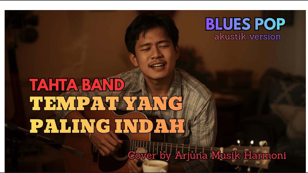 Tempat Yang Paling Indah – Tahta Band (Blues Pop Akustik Version) | Cover Lagu Band 2000an