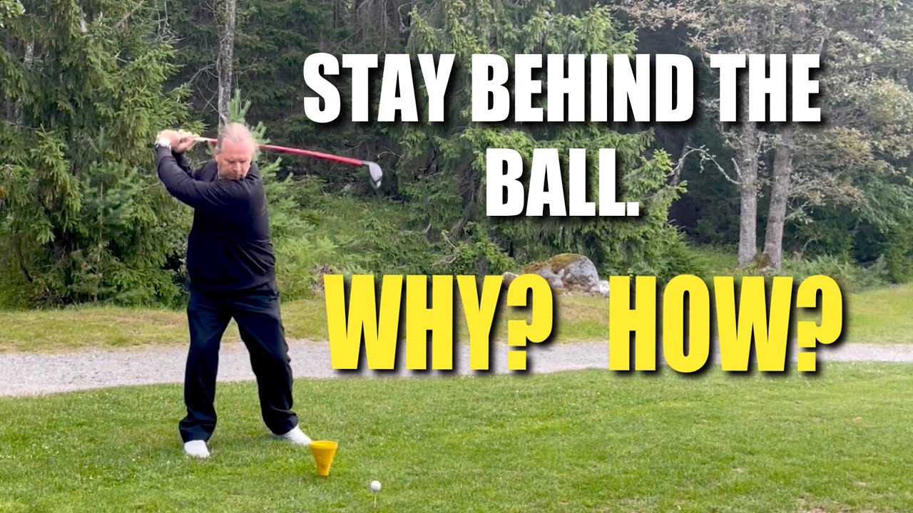 Stay behind the ball… How? Why?