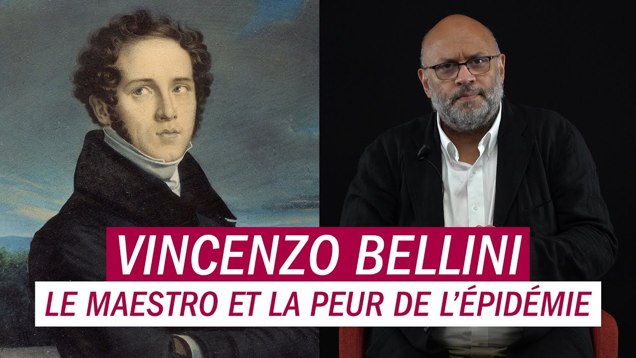 Vincenzo Bellini : le maestro et la peur de l'épidémie - Les Grands macabres, par Bertrand Dicale