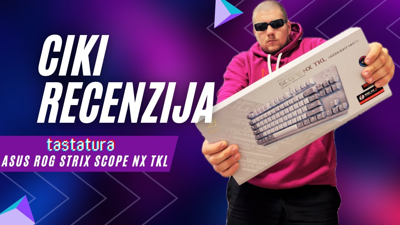 UNBOXING I RECENZIJA GAMING MEHANICKE TASTATURE ASUS ROG STRIX SCOPE NX TKL - CIKI PREPORUCUJE 🔴🔴🔴