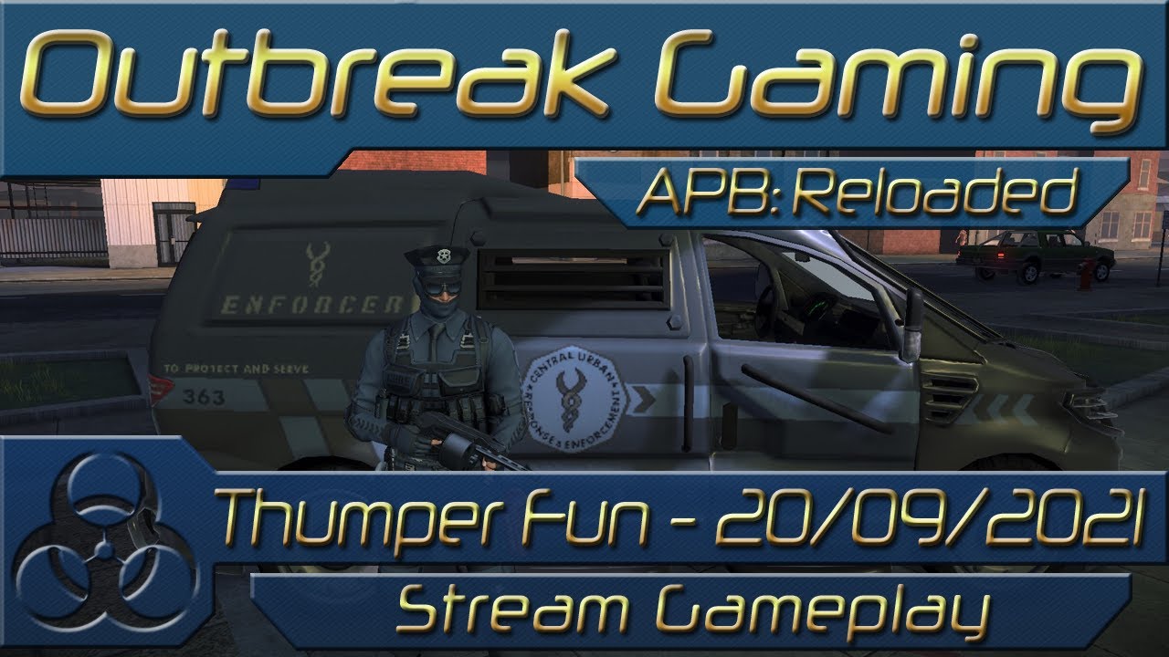 APB: Reloaded - Thumper Fun - 20/09/2021