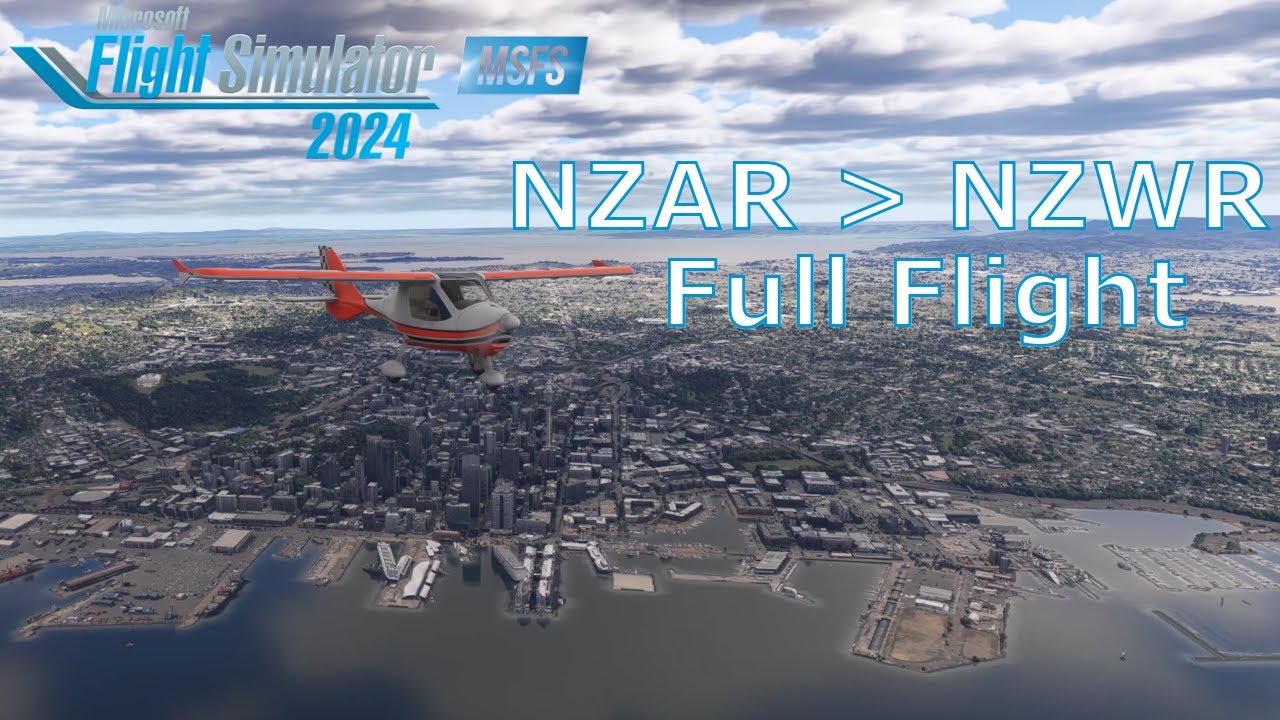 All Over Auckland  - MSFS 2024 (4K) - NZAR - NZWR