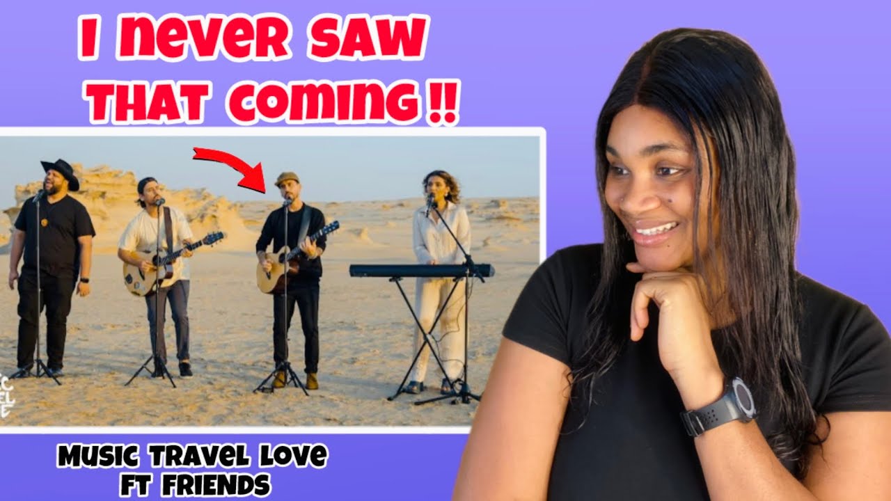 Music Travel Love “Let It Be”  & Friends (Al Wathba Fossil Dunes in Abu Dhabi) | Reaction