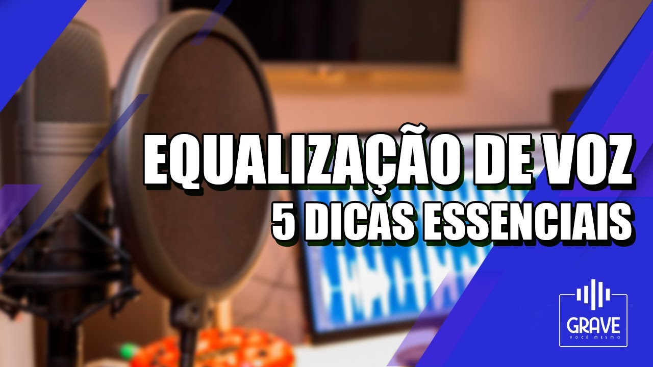 Como Equalizar uma Voz de forma Profissional (5 Dicas)