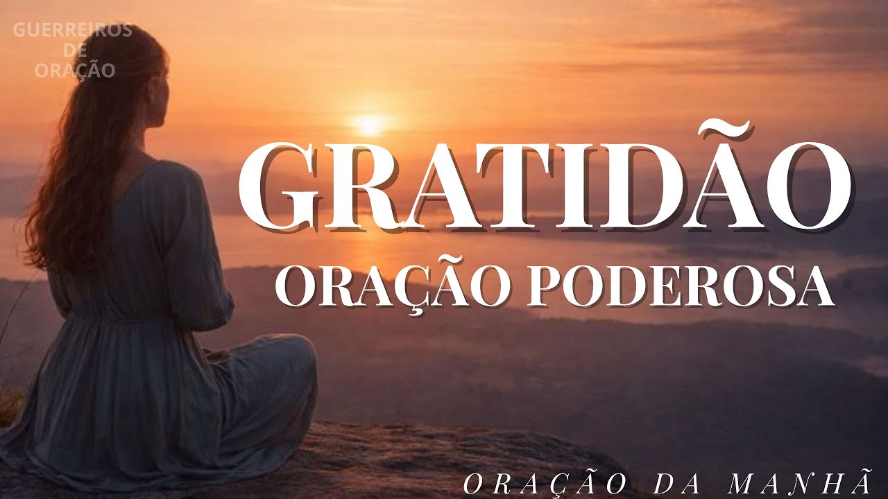 Ore Comigo Agora! ORAÇÃO DE GRATIDÃO que Vai Transformar Seu Dia