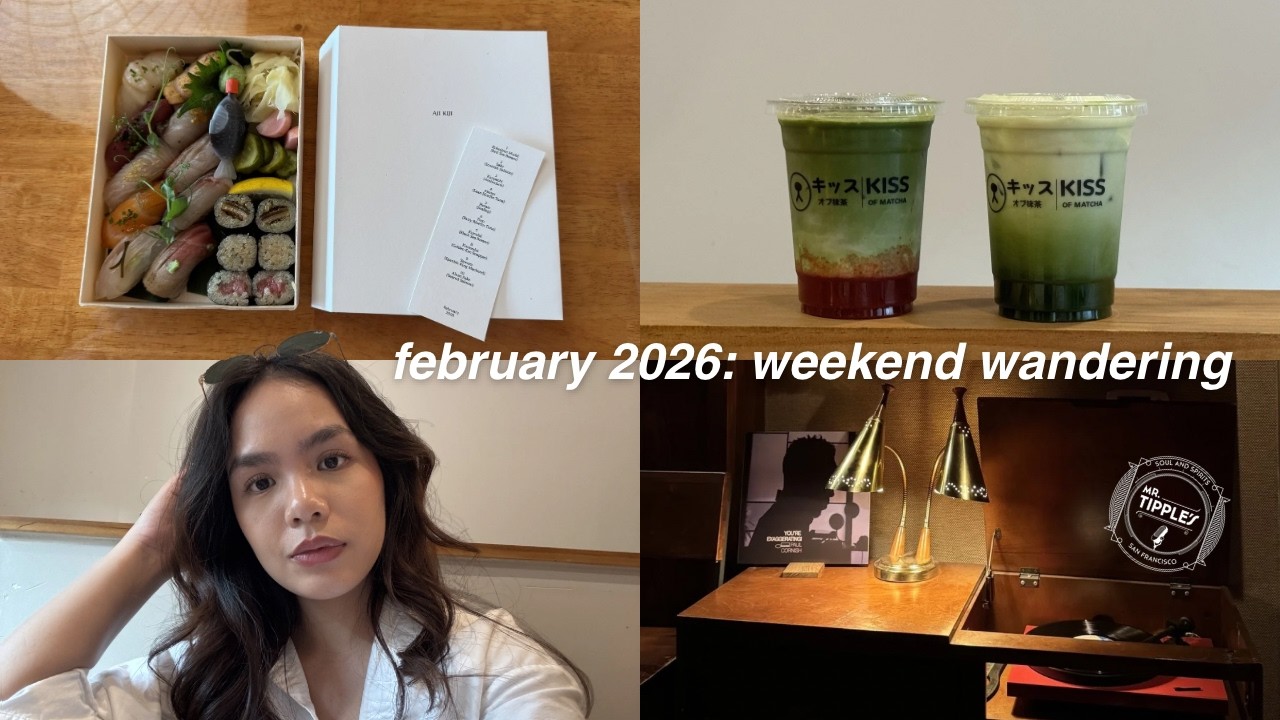 FEBRUARY IN SF BAY AREA 💌&nbsp;first time jazz bar, matcha cafes, sushi & birthday | WEEKEND WANDERING