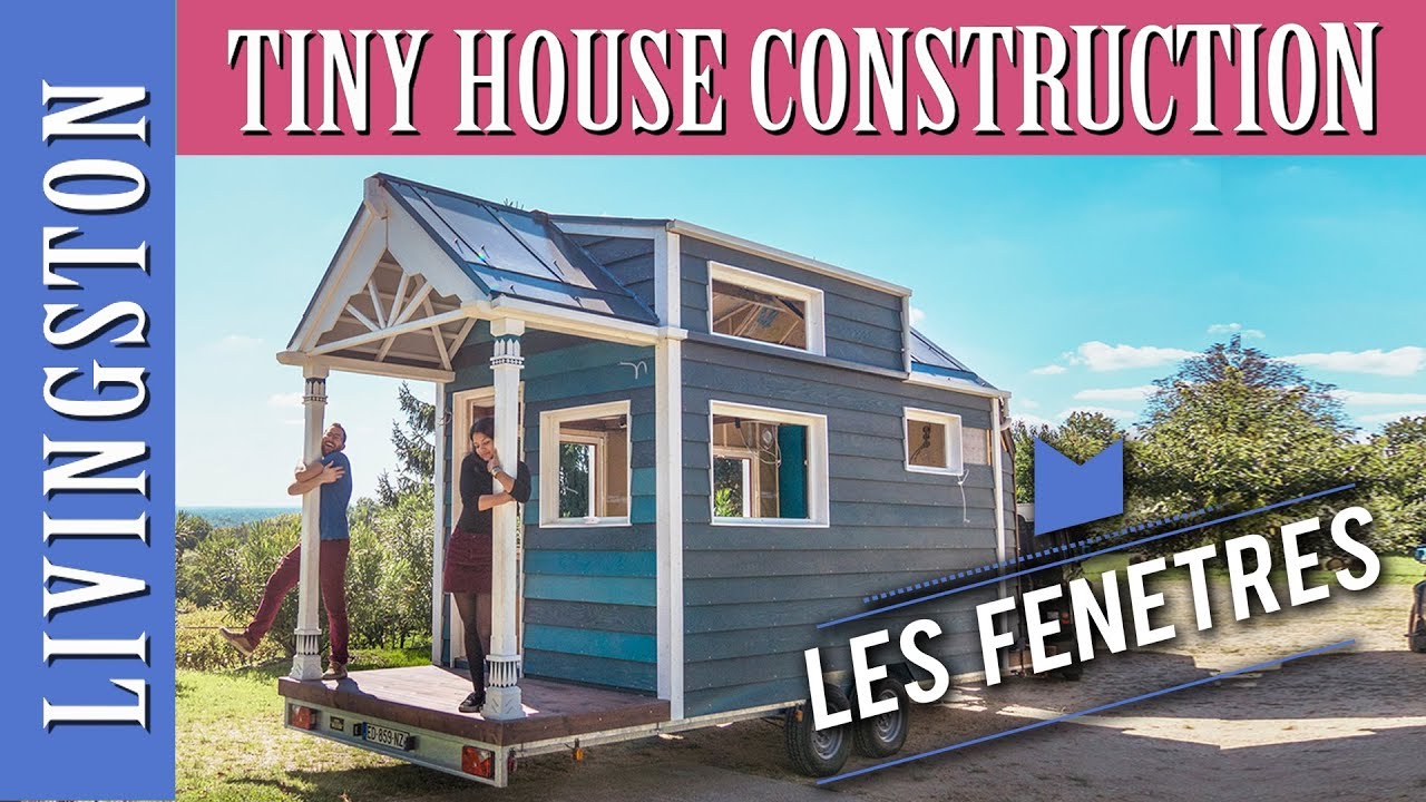 🔨 TINY HOUSE -011- COMMENT POSER LES FENÊTRES