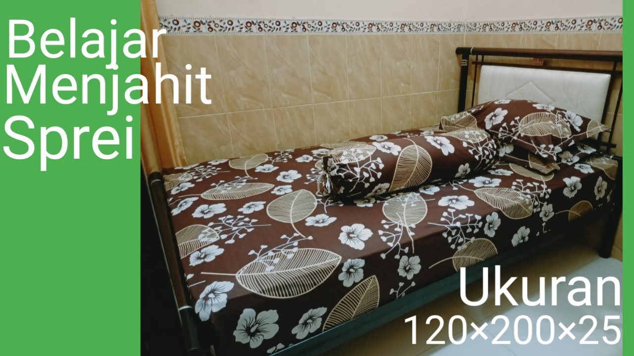 Membuat Sprei ukuran 120x200x25 cm, terdapat sambungan karena lebar kain 240 cm