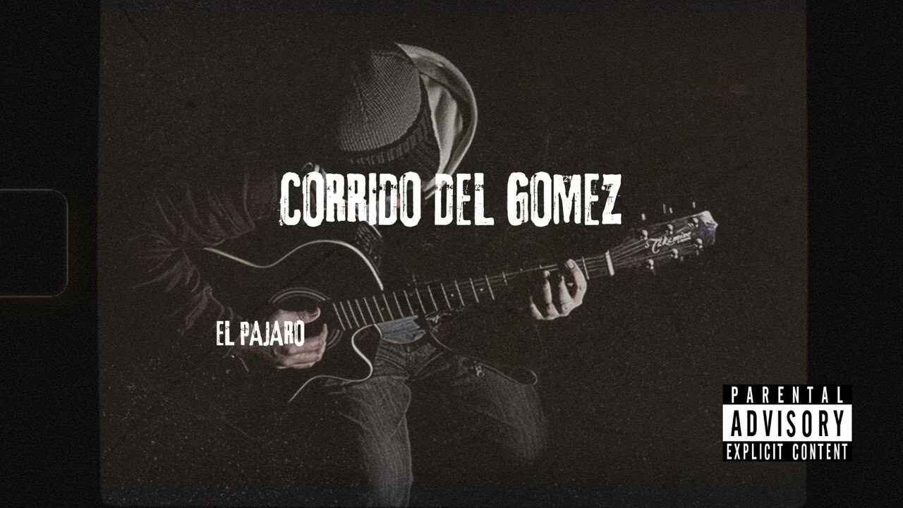 El Pajaro - Corrido Del Gomez ( Freestyle) 
