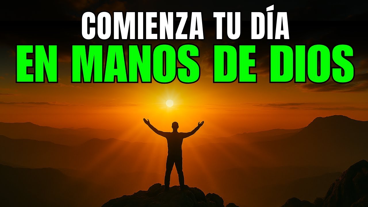 ORACIÓN DE LA MAÑANA | Ora Primero Antes de Empezar el Día