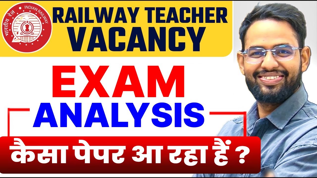 RAILWAY  RRB TEACHER EXAM VACANCY I EXAM REVIEW I QUESTION PAPER I EXAM ANALYSIS