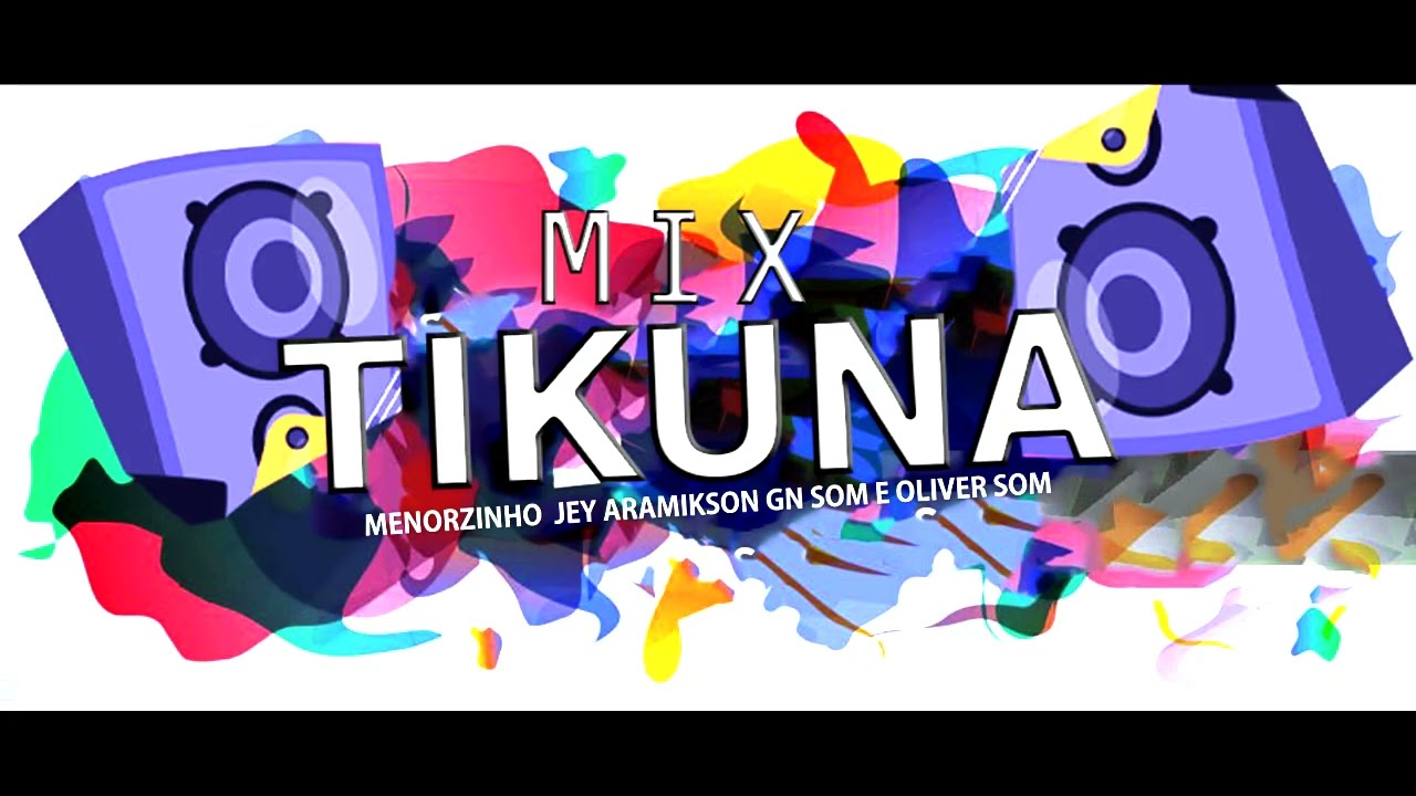 Mix Tikuna_Com_Menorzinho_Jey Aramikson_Gn Som_e_Oliver Som