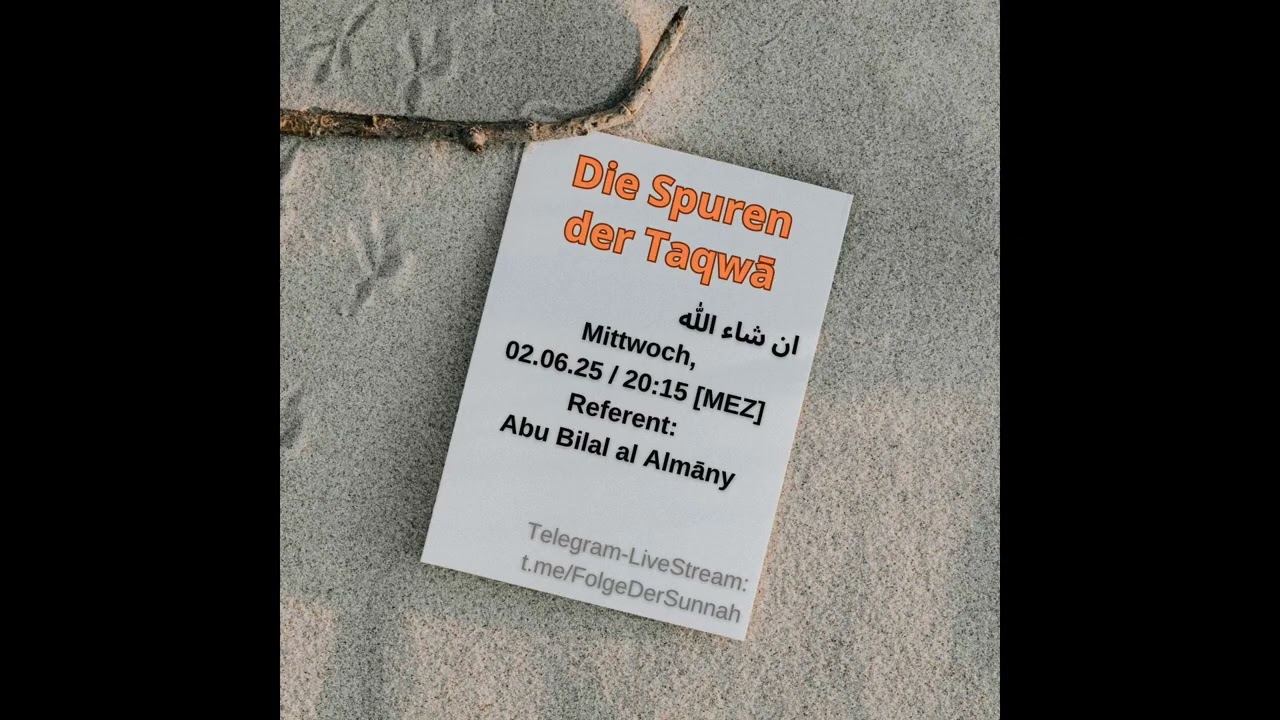 Die Spuren der Taqwā (Ehrfurcht vor ALLAH)