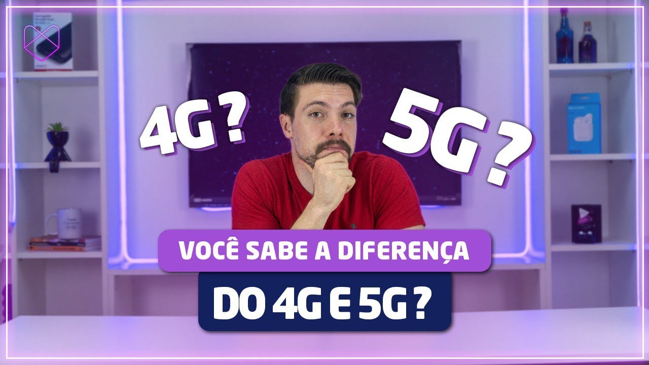 ENTENDA A DIFEREN&Ccedil;A ENTRE AS REDES 4G E 5G