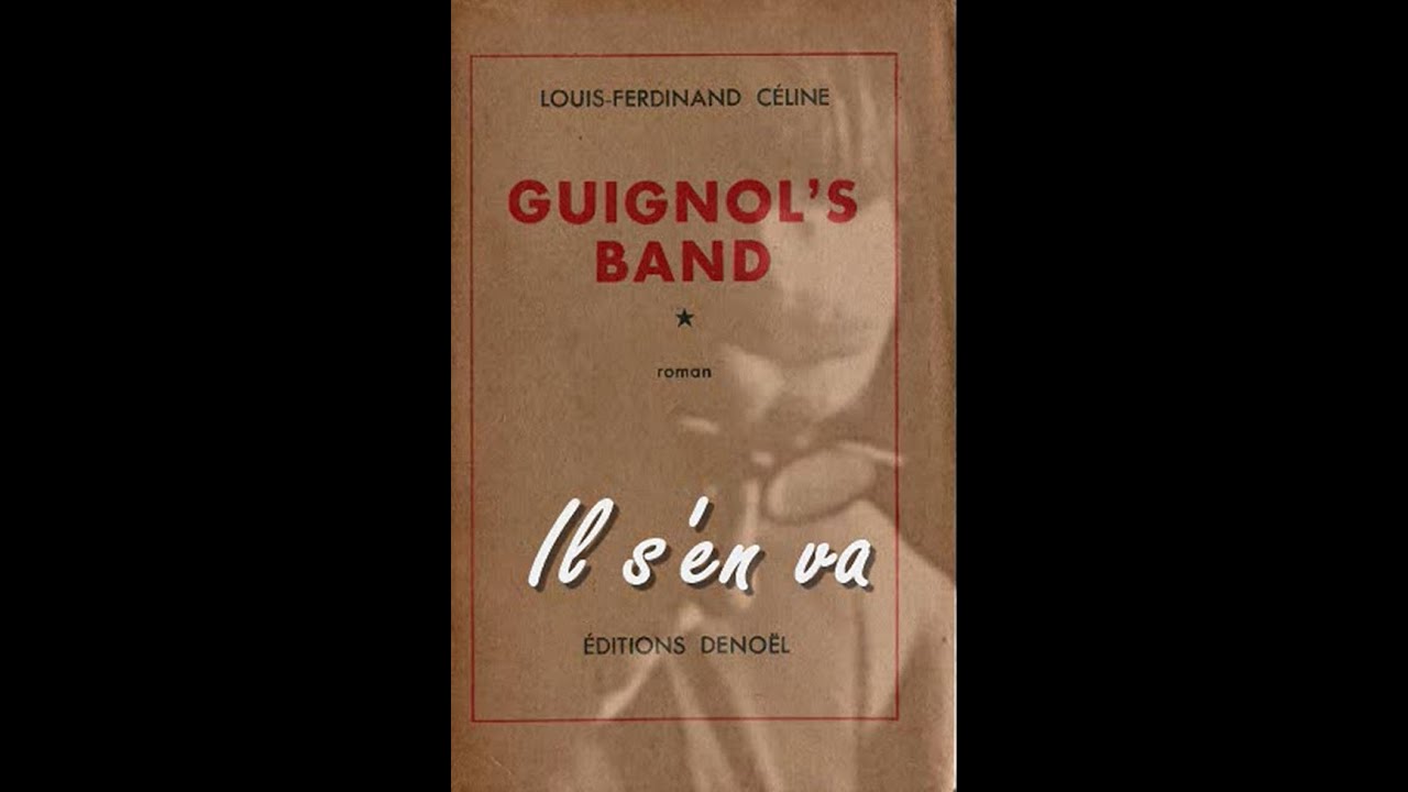 Il s'en va - Guignol's band 3.0 -  Louis-Ferdinand CÉLINE