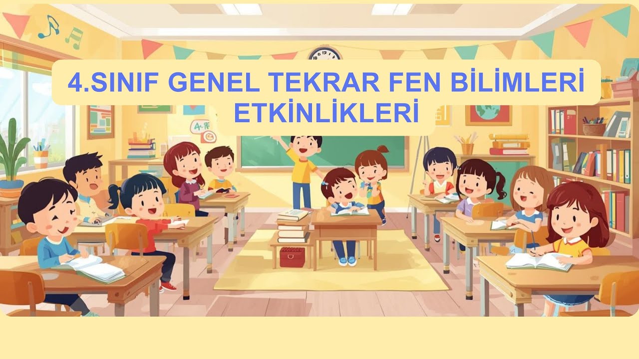 4.Sınıf 1.Dönem Fen Bilimleri Genel Tekrar Etkinlikleri