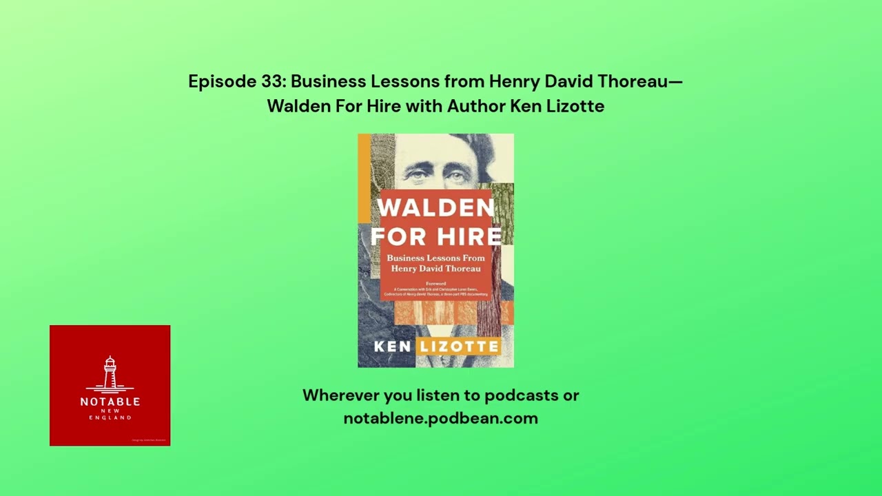 Episode 33: Business Lessons from Henry David Thoreau—Walden For Hire with Author Ken Lizotte