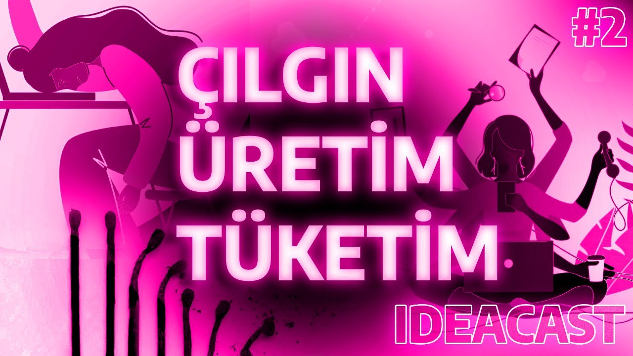 ÇILGIN ÜRETİM TÜKETİM